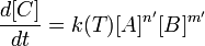 frac{d[C]}{dt} = k(T)[A]^{n'}[B]^{m'}